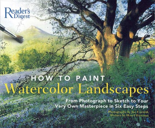 Stock image for How to Paint Watercolor Landscapes: From Photograph to Sketch to Your Very Own Masterpiece in 6Easy Steps for sale by ZBK Books