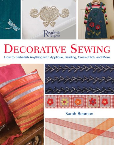 Stock image for Decorative Sewing : How to Embellish Almost Anything with Applique, Beading, Cross-Stitch, and More for sale by Better World Books
