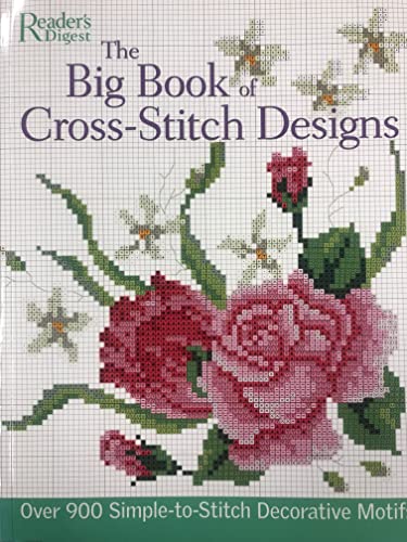 Stock image for The Big Book of Cross-Stitch Designs: Over 900 Simple-to-Sew Decorative Motifs for sale by Ergodebooks