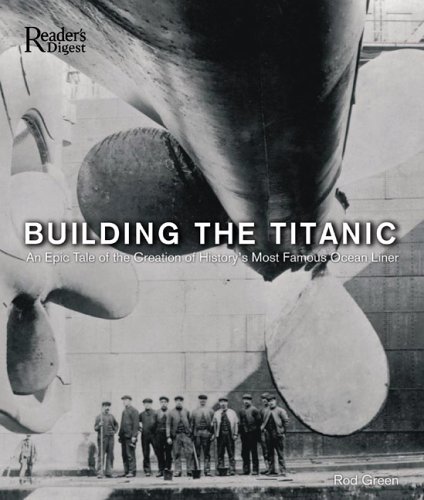 Imagen de archivo de Building the Titanic: An Epic Tale of the Creation of History's Most Famous OceanLiner a la venta por SecondSale