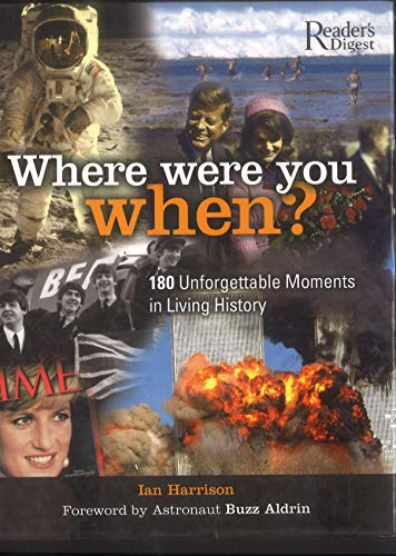 Imagen de archivo de Where Were You When? : 180 Unforgettable Moments in Living History a la venta por Better World Books