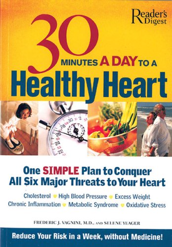 Stock image for 30 Minutes a Day to a Healthy Heart : One Simple Plan to Conquer All Six Major Threats to Your Heart for sale by Better World Books