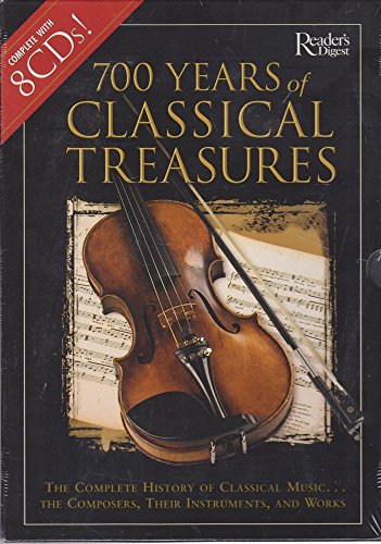 Imagen de archivo de 700 Years of Classical Treasures: The Complete History of Classical Music. the Composers, Their Instruments, and Works a la venta por ThriftBooks-Dallas