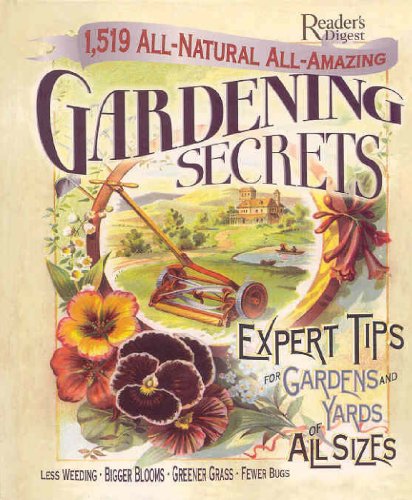 Imagen de archivo de 1519 All-natural, All-amazing Gardening Secrets: Expert Tips for Gardens and Yards of All Sizes a la venta por BooksRun