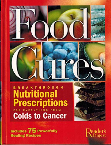 Stock image for Food Cures: Breakthrough Nutritional Prescriptions for Everything from Colds to Cancer for sale by Your Online Bookstore