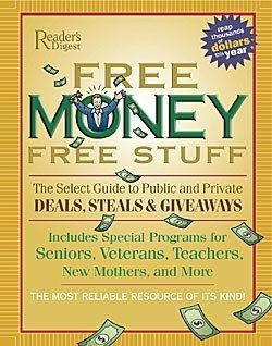 Beispielbild fr Free Money, Free Stuff: The Select Guide to Public and Private Deals, Steals and Giveaways zum Verkauf von Wonder Book