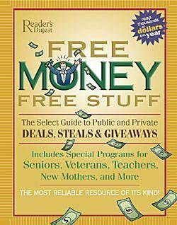 9780762107711: Free Money, Free Stuff: The Select Guide to Public and Private Deals, Steals and Giveaways