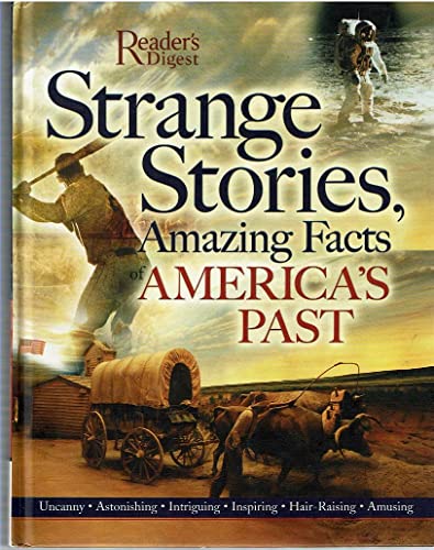 Beispielbild fr Strange Stories, Amazing Facts of America's Past zum Verkauf von Jenson Books Inc