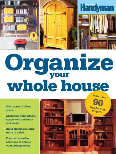 Stock image for Organize Your Whole House: Do-it-yourself Projects for Every Room! for sale by Wonder Book