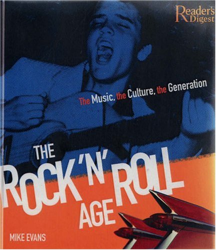 The Rock 'N' Roll Age: The Music, the Culture, the Generation (9780762108206) by Evans, Mike