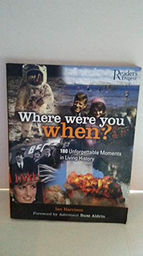 Imagen de archivo de Where Were You When?: 180 Unforgettable Moments in Living History a la venta por SecondSale