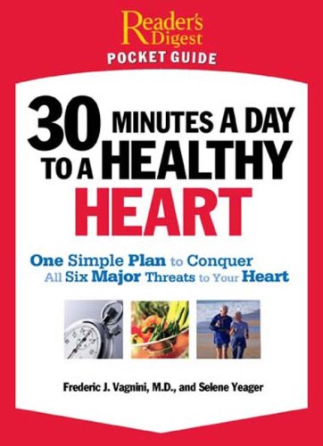 Stock image for 30 Minutes a Day to a Healthy Heart: One Simple Plan to Conquer All Six Major Threats to Your Heart for sale by ThriftBooks-Dallas