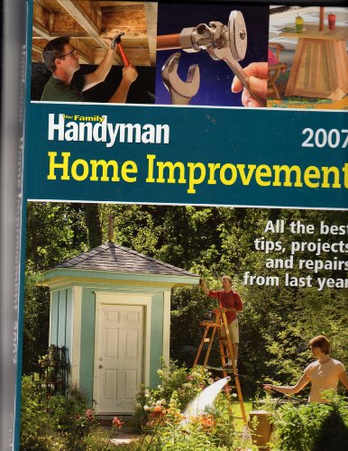 Beispielbild fr The Family Handyman Home Improvement 2007 zum Verkauf von Better World Books