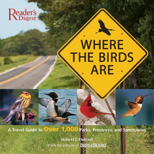 Stock image for Where the Birds Are : A Travel Guide to over 1,000 Parks, Preserves, and Sanctuaries for sale by Better World Books