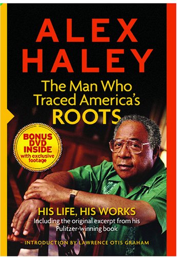 9780762108855: Alex Hailey: The Man Who Traced America's Roots - His Life, His Works (with DVD)