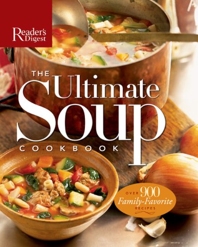 9780762108862: The Ultimate Soup Cookbook: Over 900 Family-Favorite Recipes (Reader's Digest)