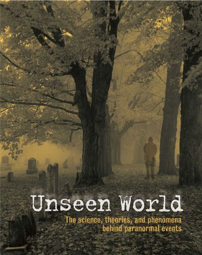 Beispielbild fr Unseen World : The Science, Theories, and Phenomena Behind Events Paranormal zum Verkauf von Better World Books