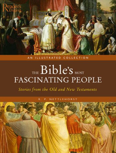 Stock image for The Bible's Most Fascinating People: An Illustrated Collection: Stories from the Old and New Testaments Nettelhorst, R. P. for sale by Aragon Books Canada