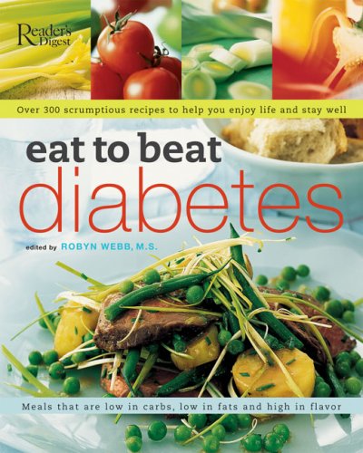 Stock image for Eat to Beat Diabetes: Over 300 Scrumptious Recipes to Help You Enjoy Life and Stay Well for sale by ThriftBooks-Atlanta