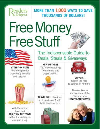 Free Money Free Stuff: The Select Guide to Public and Private Deals, Steals and Giveaways