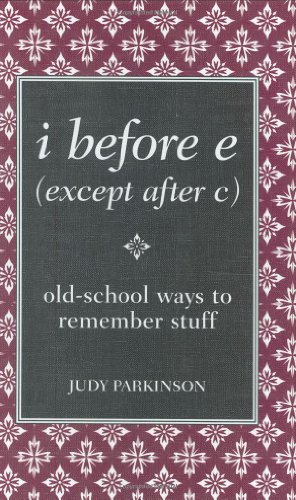 9780762109173: i before e (except after c): old-school ways to remember stuff (Blackboard Books)