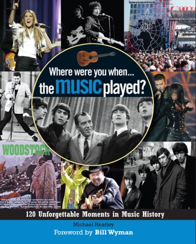 Beispielbild fr Where Were You. When the Music Played?: 120 Unforgettable Moments in Music History zum Verkauf von SecondSale