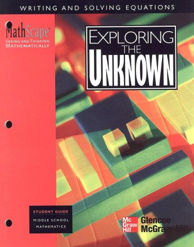 MathScape: Seeing and Thinking Mathematically, Grade 8, Exploring the Unknown, Student Guide (9780762202355) by McGraw-Hill