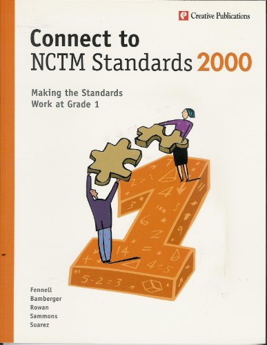 Connect to Nctm Standards 2000 Making the Standards Grade 1 (grade 1) (9780762212439) by Francis M. Fennell; Honi J. Bamberger; Thomas E. Rowan; Kay B. Sammons; Anna R. Suarez