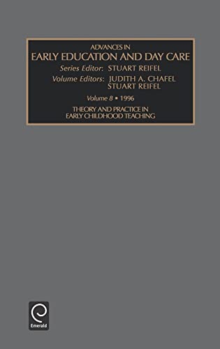 Stock image for Theory and Practice in Early Childhood Teaching (Advances in Early Education and Day Care) (Advances in Early Education and Day Care) (Advances in Early Education & Day Care) Chafel, Judith; Reifel, Stuart and Reifel, S. for sale by CONTINENTAL MEDIA & BEYOND