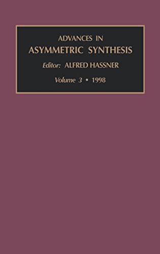 9780762301065: Advances in Asymmetric Synthesis (Volume 3)