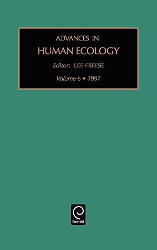 Advances in Human Ecology (Advances in Human Ecology, 6) (9780762302574) by Freese; Freese, Lee