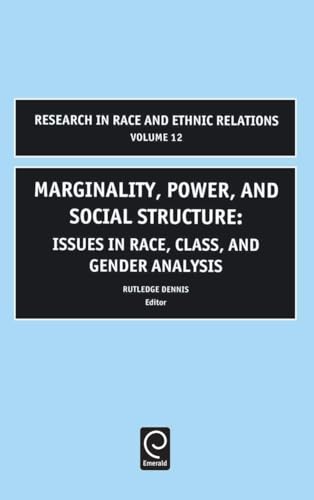 9780762302772: Marginality, Power And Social Structure: Issues In Race, Class, And Gender Analysis: 12