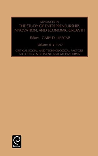 Advances in the Study of Entrepreneurship, Innovation, and Economic Growth Volume 9 1997. Critica...