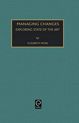 9780762304158: Managing Change: Exploring State of the Art (Monographs in Organizational Behavior & Industrial Relations, 22)