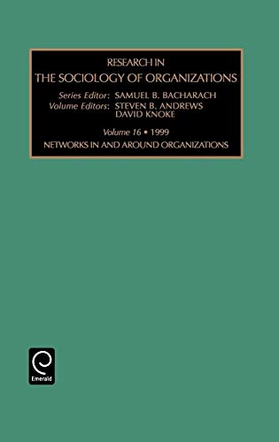 Networks In and Around Organizations (Research in the Sociology of Organizations, 16) (9780762304738) by Bacharach, Samuel; Knoke, David