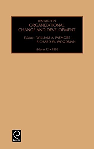 Stock image for Research in Organizational Change and Development: An Annual Series featuring Advances in Theory, Methodology, and Research, Volume 12 - 1999 for sale by G. & J. CHESTERS