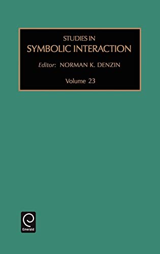 Stock image for Studies in Symbolic Interaction, Volume 23, 2000 for sale by Berry Hill Book Shop