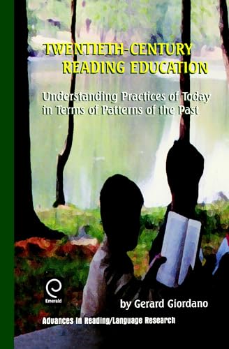 Beispielbild fr Twentieth Century Reading Education: Understanding Practices of Today in Terms of Patterns of the Past : Understanding Practices of Today in Terms of Patterns of the Past zum Verkauf von Better World Books