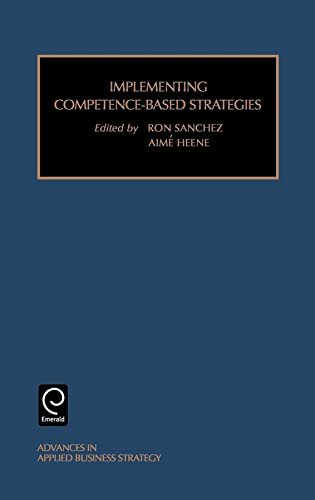 9780762306763: Implementing Competence-Based Strategies (Advances in Applied Business Strategy, 6)