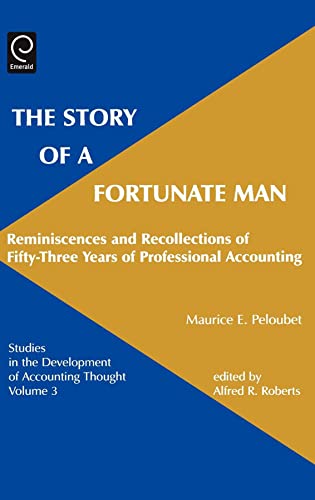 Stock image for Story of a Fortunate Man: Reminiscences and Recollections of Fifty-Three Years of Professional Accounting (Studies in the Development of Accounting Thought) for sale by Phatpocket Limited