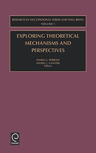 9780762308460: Exploring Theoretical Mechanisms and Perspectives: 1 (Research in Occupational Stress and Well Being)