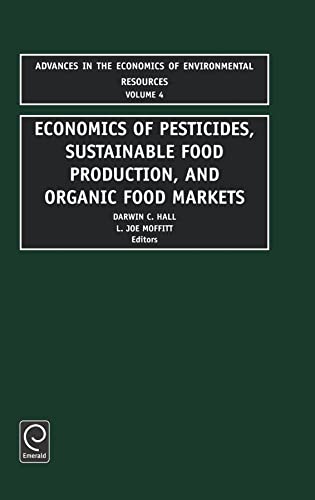 9780762308507: Economics Of Pesticides, Sustainable Food Production And Organic Food Mrkets