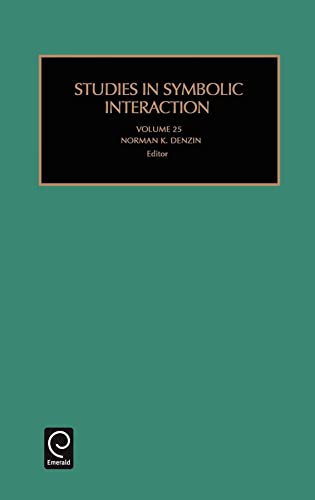 Stock image for Studies in Symbolic Interaction, Volume 25, 2002 for sale by Berry Hill Book Shop