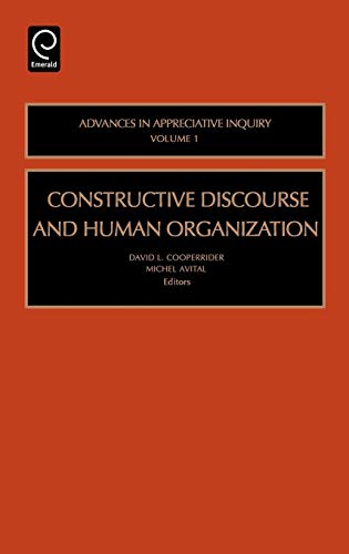 9780762308927: Constructive Discourse And Human Organization: 1 (Advances in Appreciative Inquiry)
