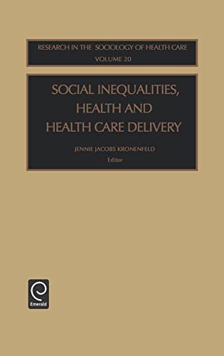 Imagen de archivo de Social Inequalities, Health and Health Care Delivery (Research in the Sociology of Health Care) a la venta por HPB-Red