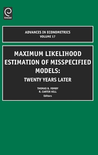 Imagen de archivo de Maximum Likelihood Estimation of Misspecified Models: Twenty Years Later: 17 (Advances in Econometrics,) a la venta por medimops