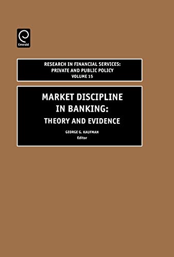 Market Discipline in Banking: Theory and Evidence (Research in Financial Services: Private and Pu...