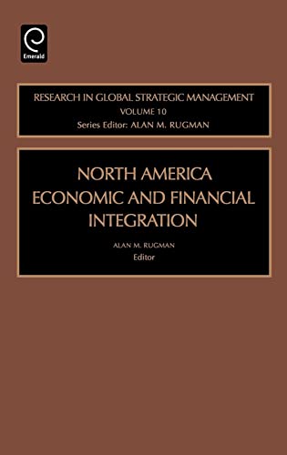 9780762310944: North American Economic and Financial Integration: Research In Global Strategic Management: 10