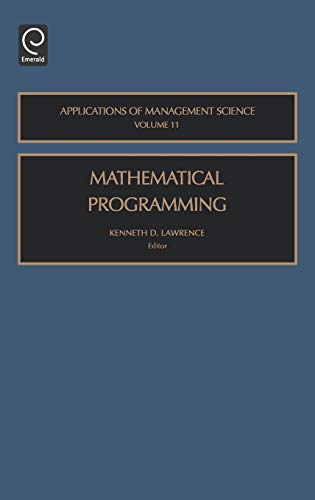 Mathematical Programming (Applications of Management Science, 11) (9780762310951) by Kenneth D. Lawrence