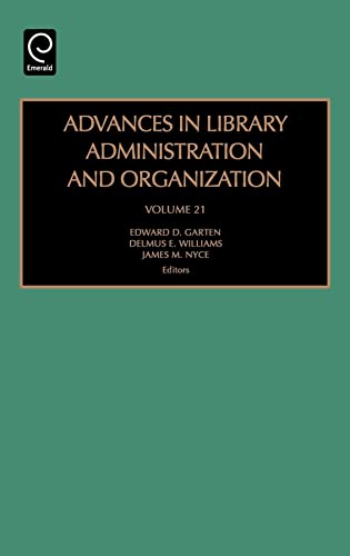 Stock image for Advances in Library Administration and Organization, Volume 21 (Advances in Library Administration and Organization) (Advances in Library Administration and Organization) for sale by Bookmans